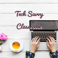 Tech Savvy Classroom